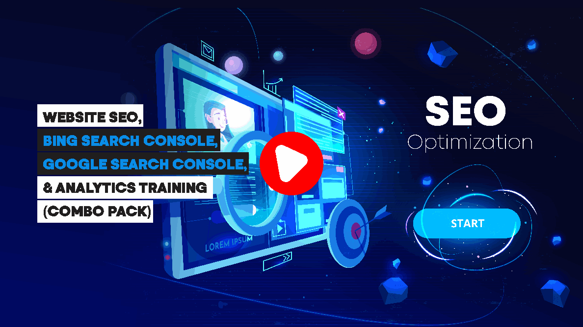 Website SEO, Bing Search Console, Google Search console and Analytics Training (Combo Pack)